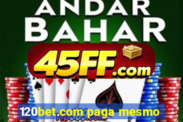 120bet.com paga mesmo